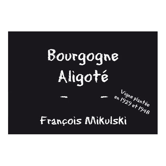 François Mikulski Bourgogne Aligoté