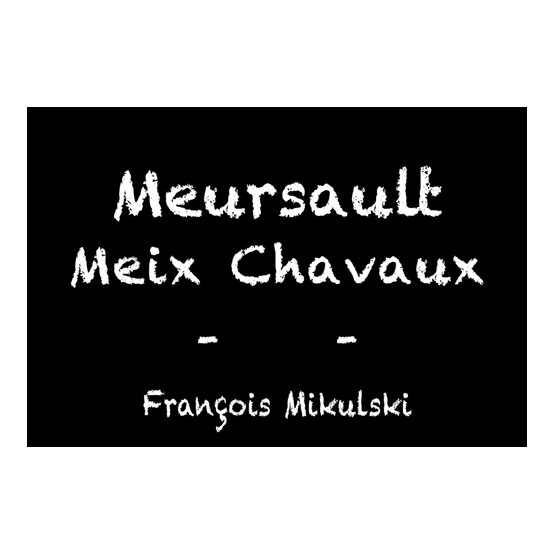 François Mikulski Meursault Meix Chavaux