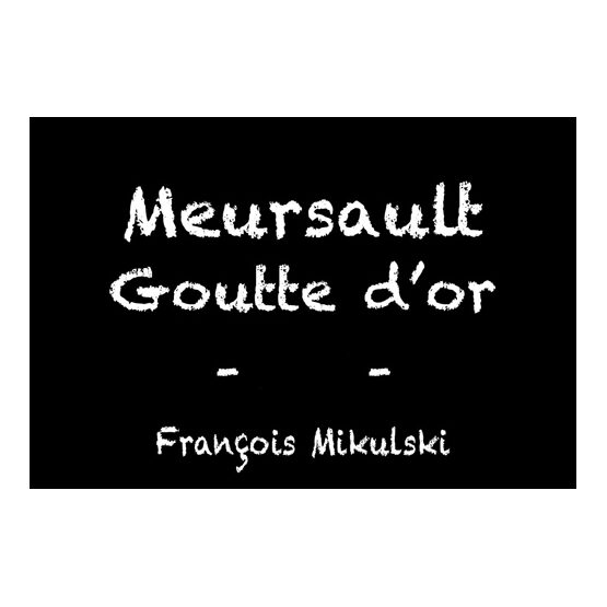 François Mikulski Meursault Premier Cru Goutte d’Or