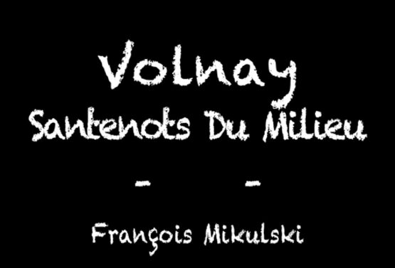 François Mikulski Volnay Premier Cru Santenots du Milieu
